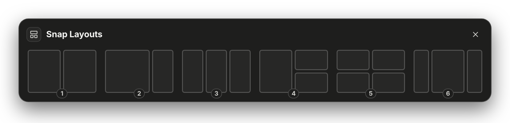 The Snap Layouts bar: six layouts side by side, numbered 1 to 6, from two halves to a wide centre with two sides